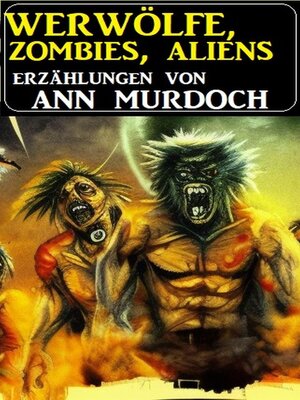 Werwölfe, Zombies, Aliens - ebook